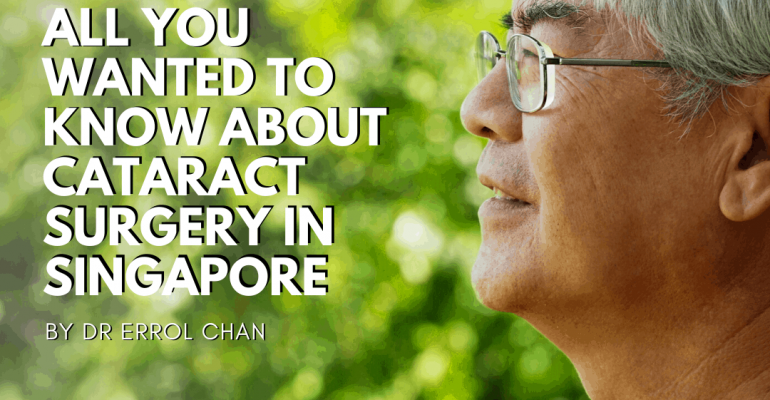 All You Wanted to Know About Cataract Surgery in Singapore